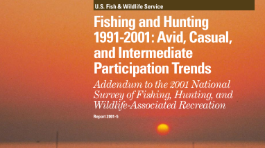 Fishing and Hunting 1991-2001: Avid, Casual, and Intermediate Participation Trends Addendum to the 2001 National Survey of Fishing, Hunting, and Wildlife-Associated Recreation Report 2001-5