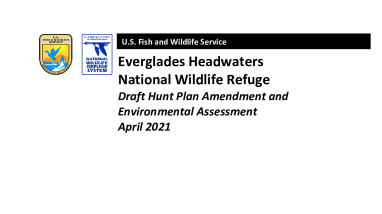 Everglades Headwaters NWR Draft Hunt Plan Amendment and Environmental Assessment April 2021
